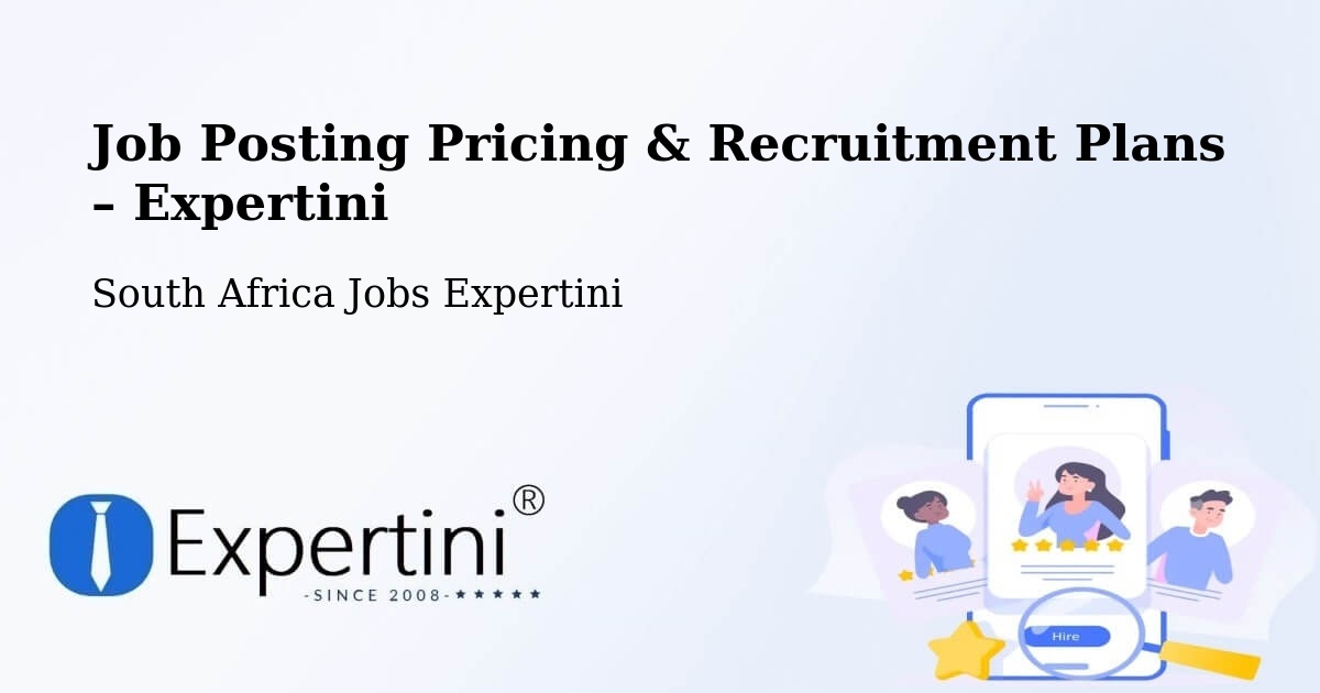 Job Posting Pricing & Recruitment Plans – Lichtenburg - Lichtenburg, South Africa Jobs Expertini